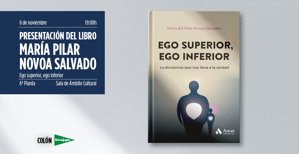 PRESENTACIÓN DEL LIBRO "EGO SUPERIOR, EGO INFERIOR" DE MARÍA PILAR NOVOA